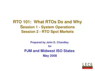 RTO 101: What RTOs Do and Why S ession 1 - System Operations Session 2 - RTO Spot Markets
