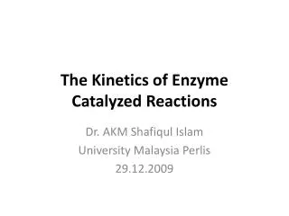 The Kinetics of Enzyme Catalyzed Reactions
