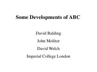 Some Developments of ABC
