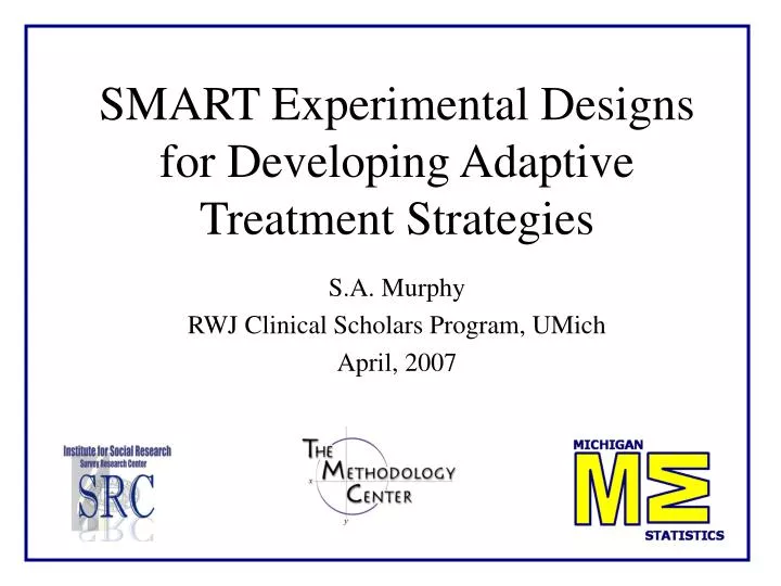 smart experimental designs for developing adaptive treatment strategies