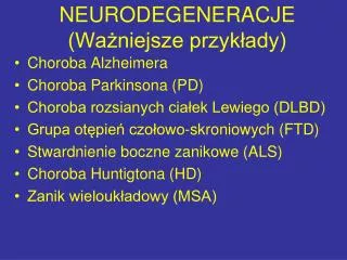 neurodegeneracje wa niejsze przyk ady