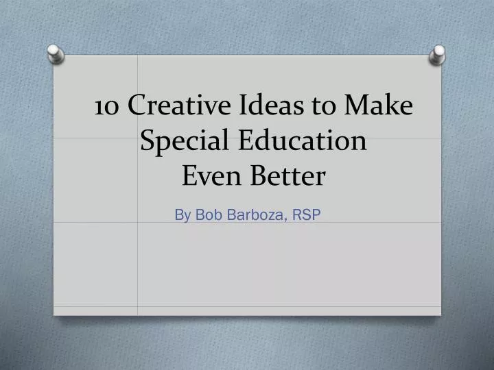 10 creative ideas to make special education even better