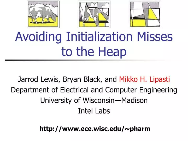 avoiding initialization misses to the heap