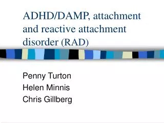 ADHD/DAMP, attachment and reactive attachment disorder (RAD)