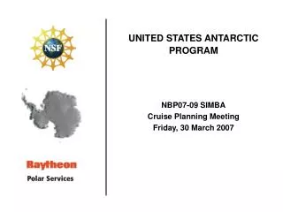 UNITED STATES ANTARCTIC PROGRAM NBP07-09 SIMBA Cruise Planning Meeting Friday, 30 March 2007