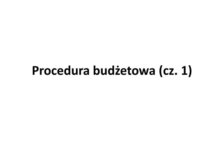 procedura bud etowa cz 1