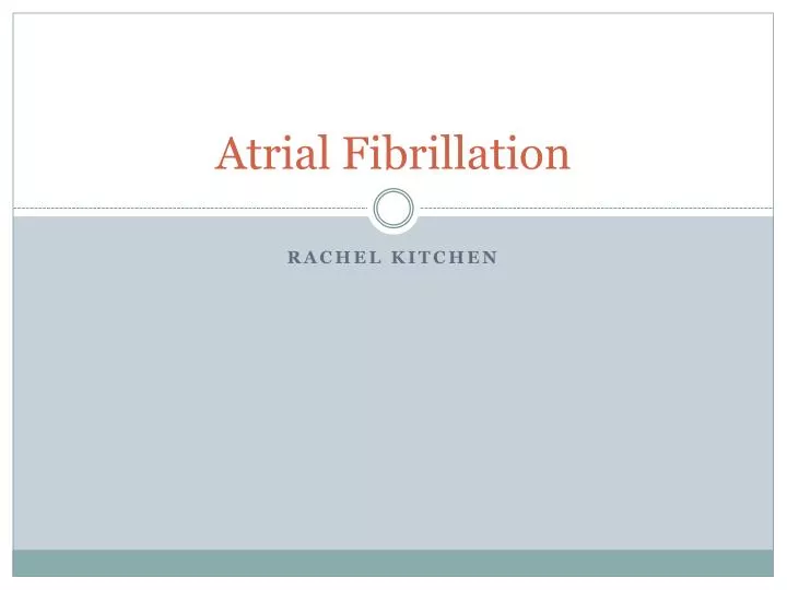 atrial fibrillation