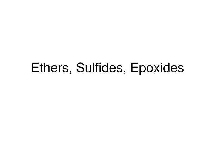 ethers sulfides epoxides