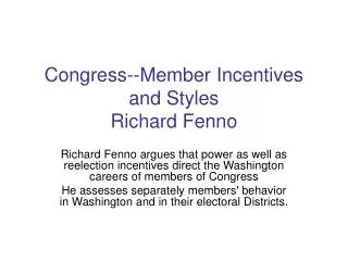 Congress--Member Incentives and Styles Richard Fenno