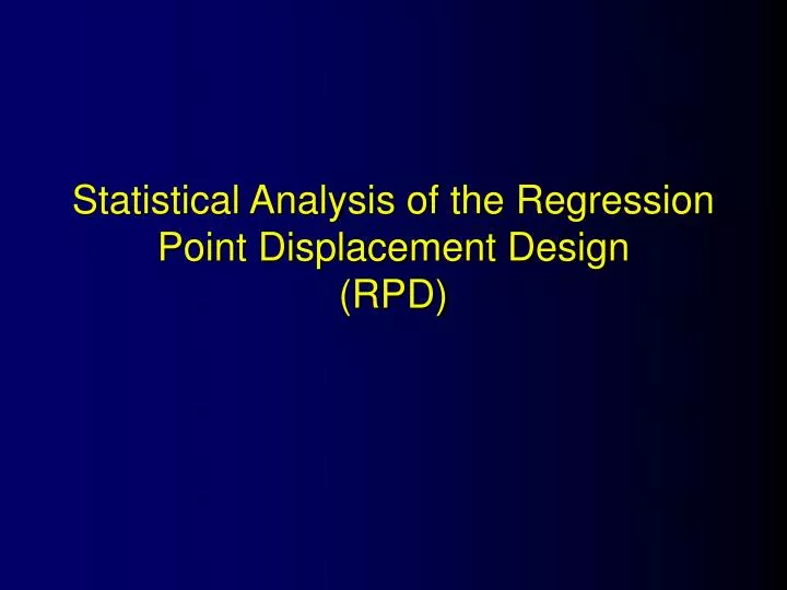 statistical analysis of the regression point displacement design rpd