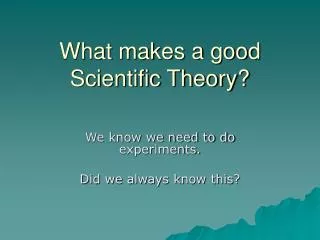What makes a good Scientific Theory?