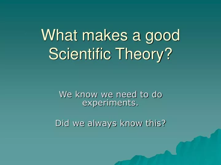 what makes a good scientific theory