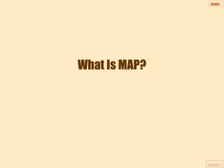What Is MAP?