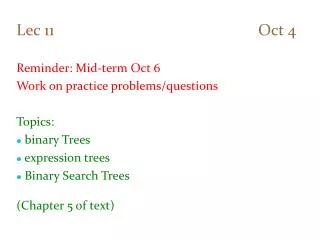 Lec 11 Oct 4 Reminder: Mid-term Oct 6