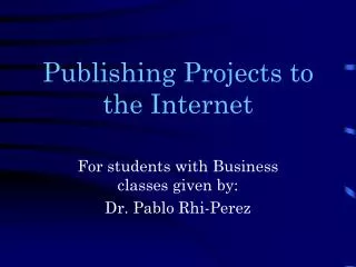 Publishing Projects to the Internet