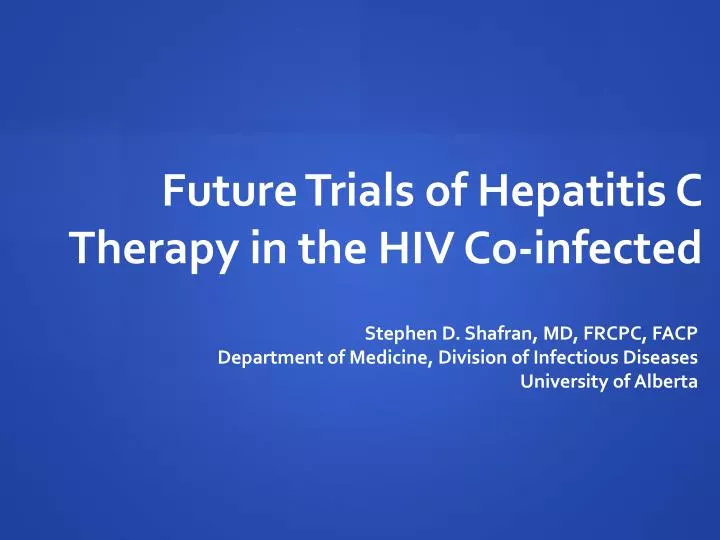 future trials of hepatitis c therapy in the hiv co infected