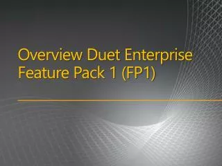 Overview Duet Enterprise Feature Pack 1 (FP1)