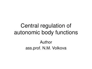Central regulation of autonomic body functions