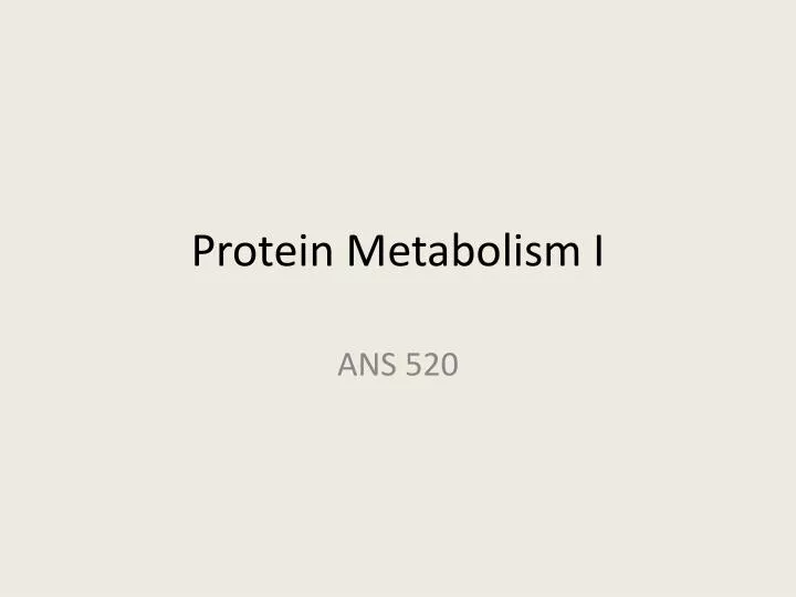 protein metabolism i