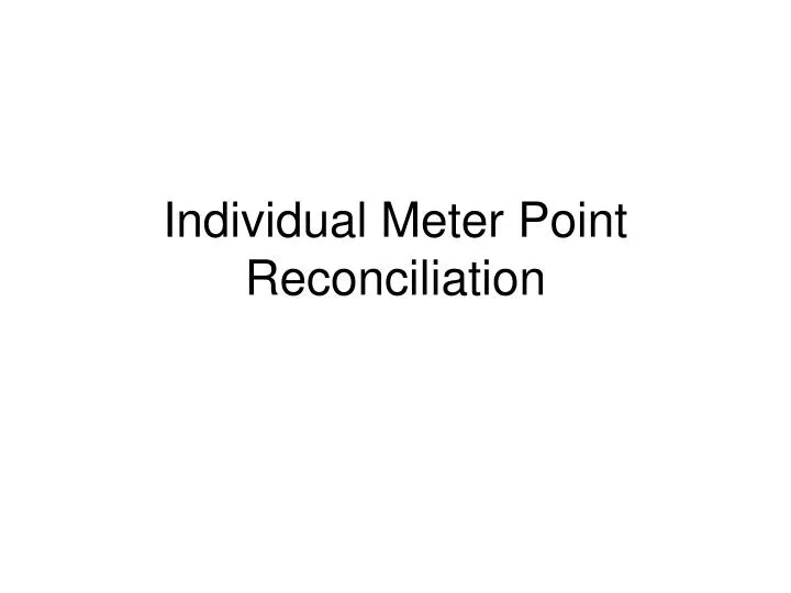 individual meter point reconciliation