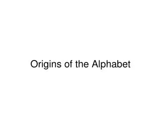 Origins of the Alphabet