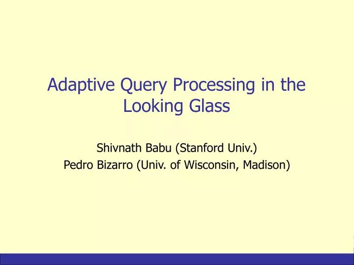 adaptive query processing in the looking glass
