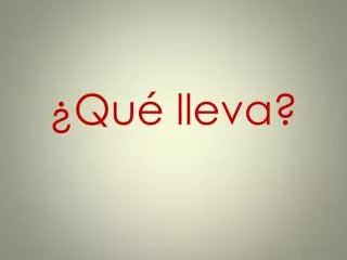qu lleva