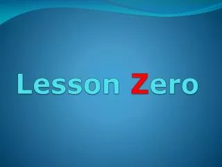 Lesson Z ero