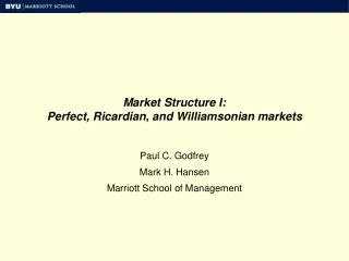 Market Structure I: Perfect, Ricardian, and Williamsonian markets