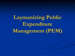 Laymanizing Public Expenditure Management (PEM)