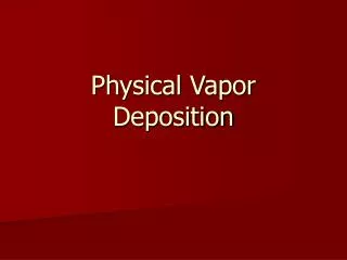 Physical Vapor Deposition