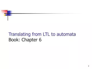 Translating from LTL to automata Book: Chapter 6