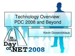 Technology Overview: PDC 2008 and Beyond