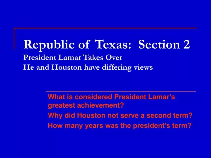 republic of texas section 2 president lamar takes over he and houston have differing views