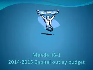 Meade 46-1 2014-2015 Capital outlay budget