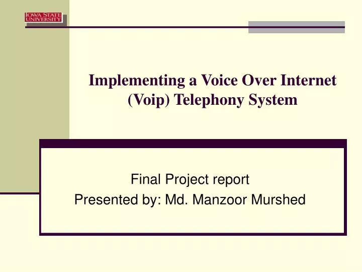 implementing a voice over internet voip telephony system