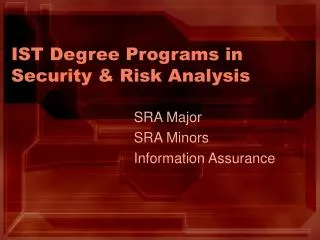 IST Degree Programs in Security &amp; Risk Analysis