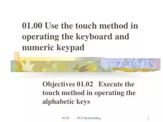 01 00 use the touch method in operating the keyboard and numeric keypad