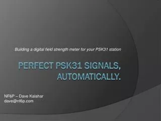 Perfect PSK31 Signals, Automatically.