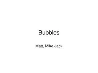 Bubbles