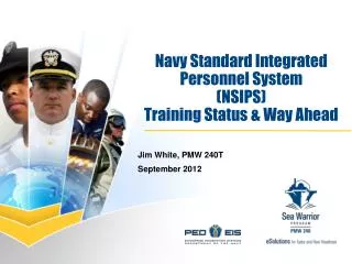 Navy Standard Integrated Personnel System (NSIPS) Training Status &amp; Way Ahead