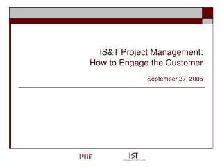 IS&amp;T Project Management: How to Engage the Customer September 27, 2005