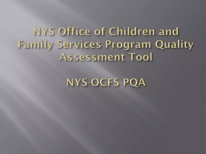 nys office of children and family services program quality assessment tool nys ocfs pqa