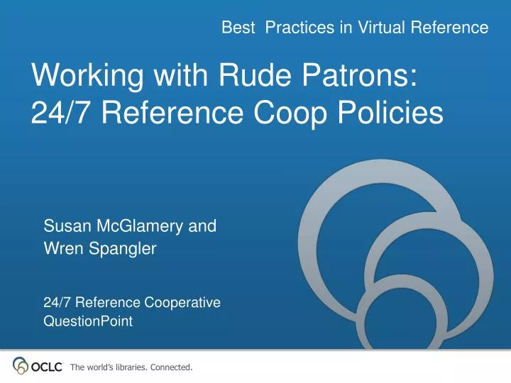 working with rude patrons 24 7 reference coop policies