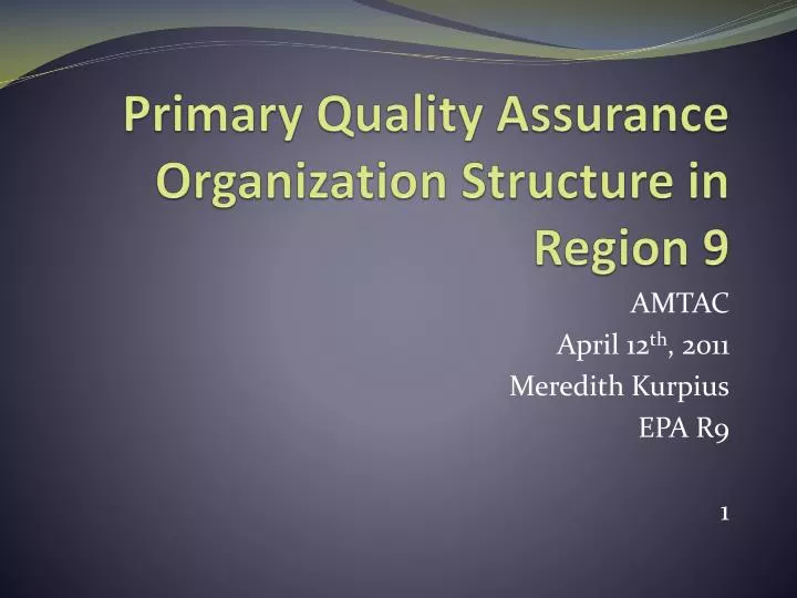 primary quality assurance organization structure in region 9