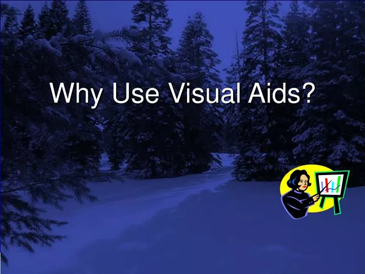 why use visual aids