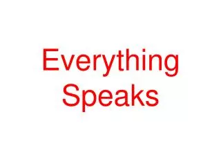 everything speaks