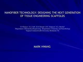 NANOFIBER TECHNOLOGY: DESIGNING THE NEXT GENERATION OF TISSUE ENGINEERING SCAFFOLDS