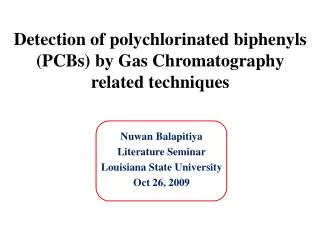 Detection of polychlorinated biphenyls (PCBs) by Gas Chromatography related techniques