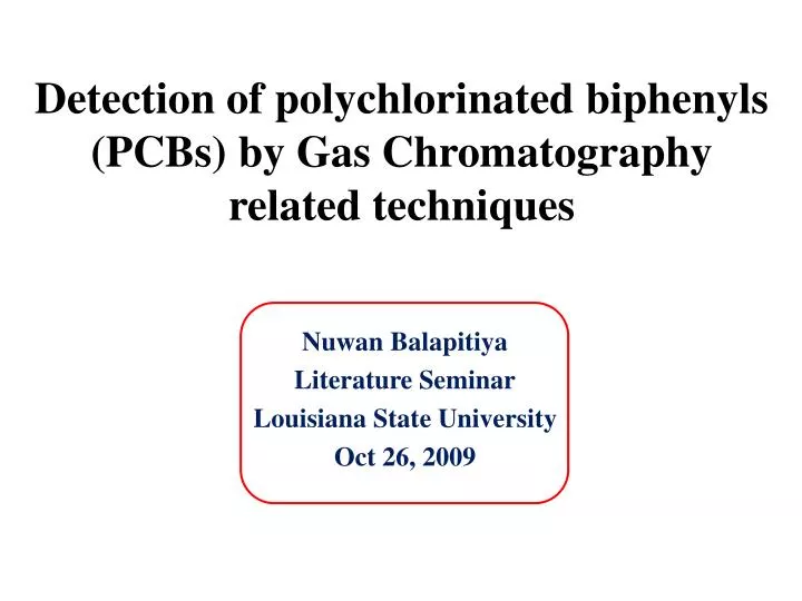 detection of polychlorinated biphenyls pcbs by gas chromatography related techniques